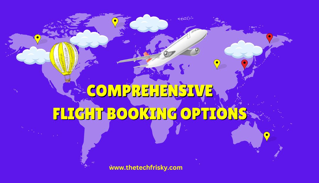 Comprehensive Flight Booking Options