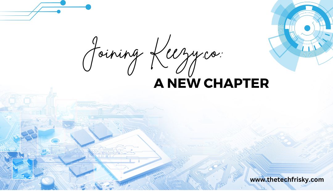 Joining Keezy.co A New Chapter