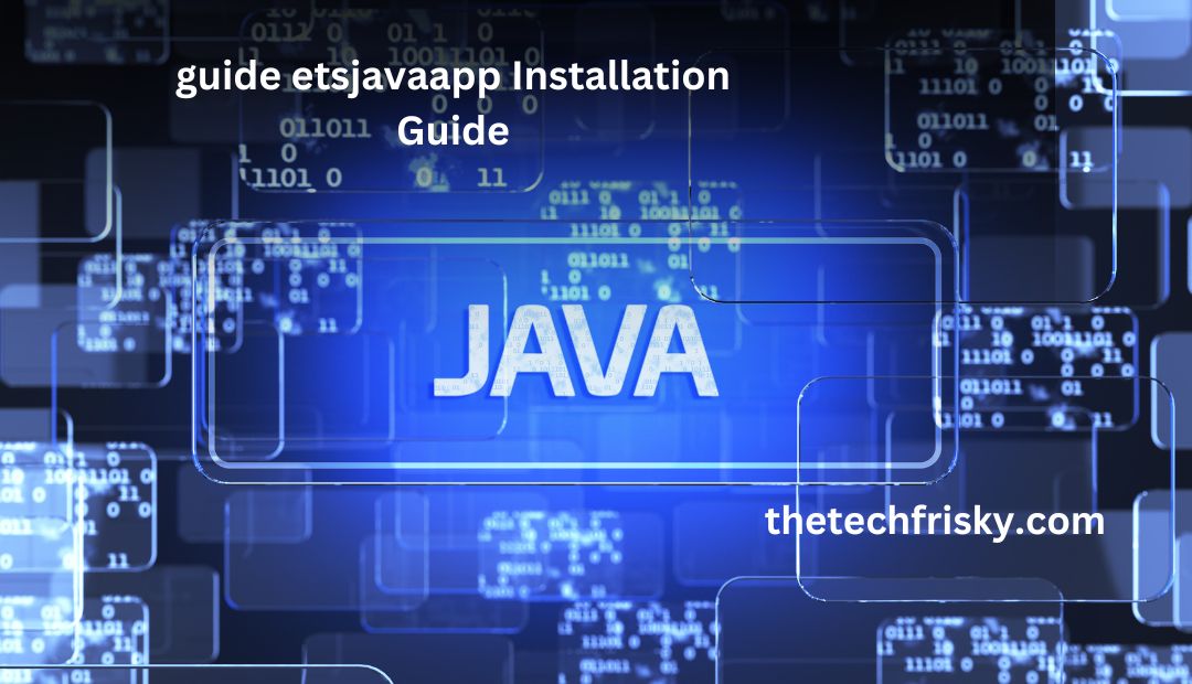 guide etsjavaapp Installation Guide