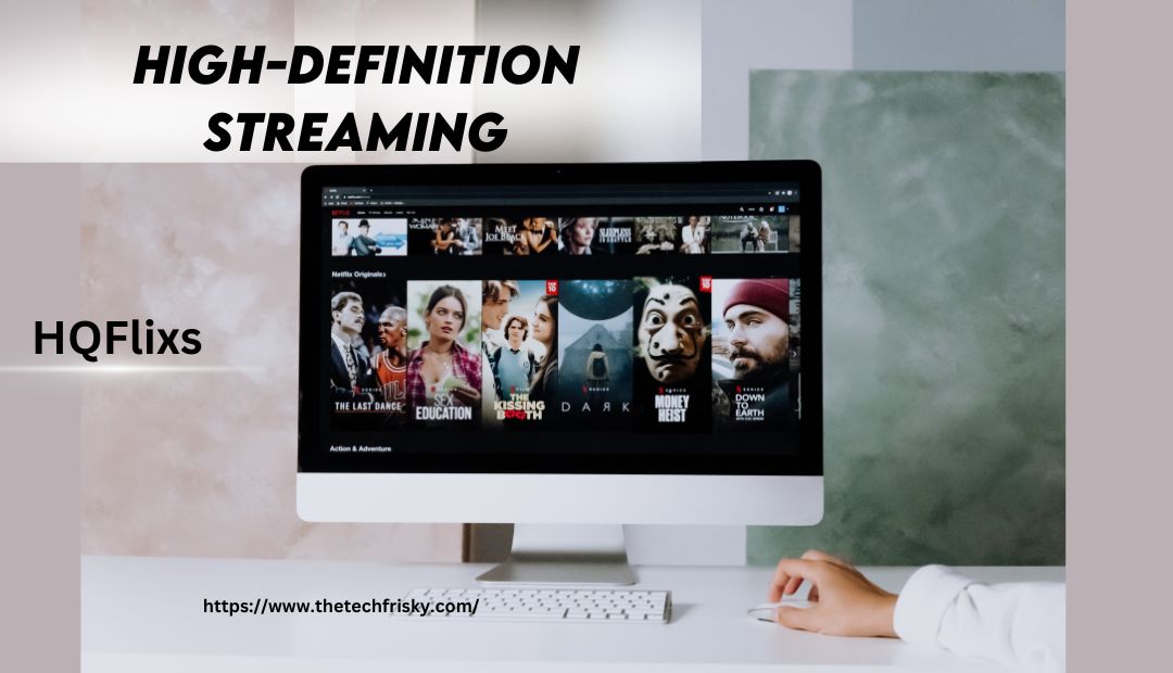 hqflixs High-Definition Streaming